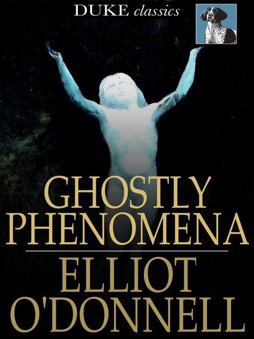 Title details for Ghostly Phenomena by Elliot O'Donnell - Wait list